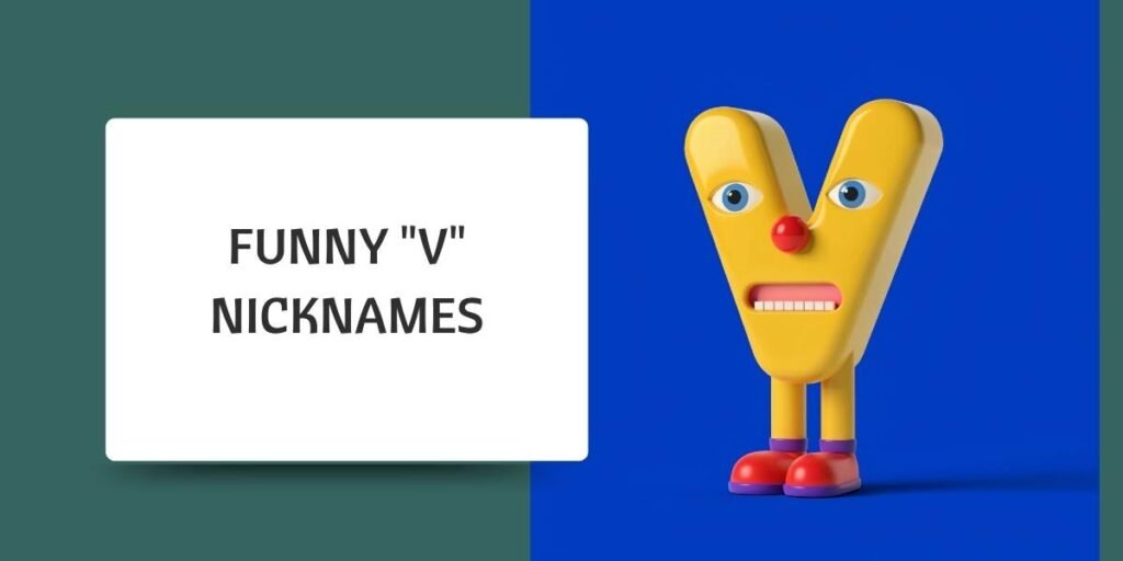 Funny "V" Nicknames