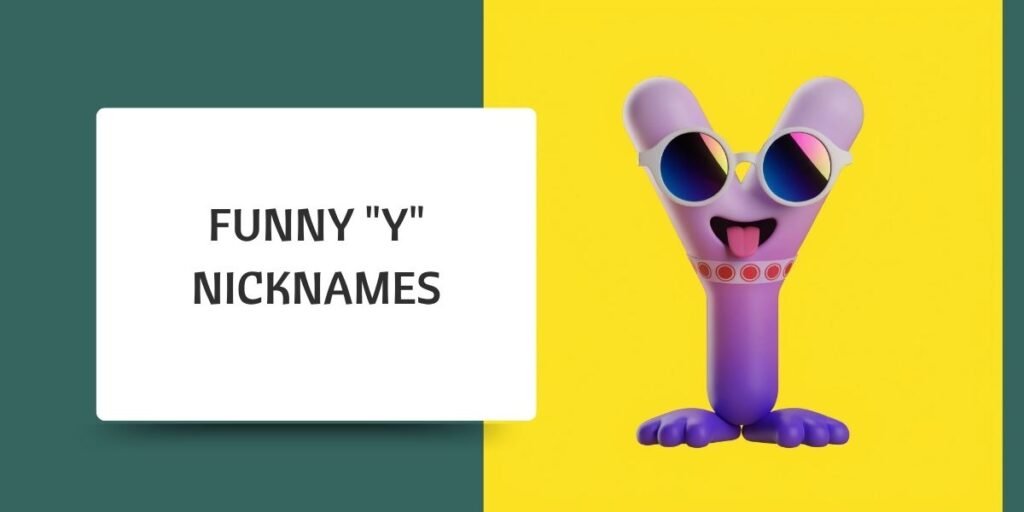 Funny "Y" Nicknames