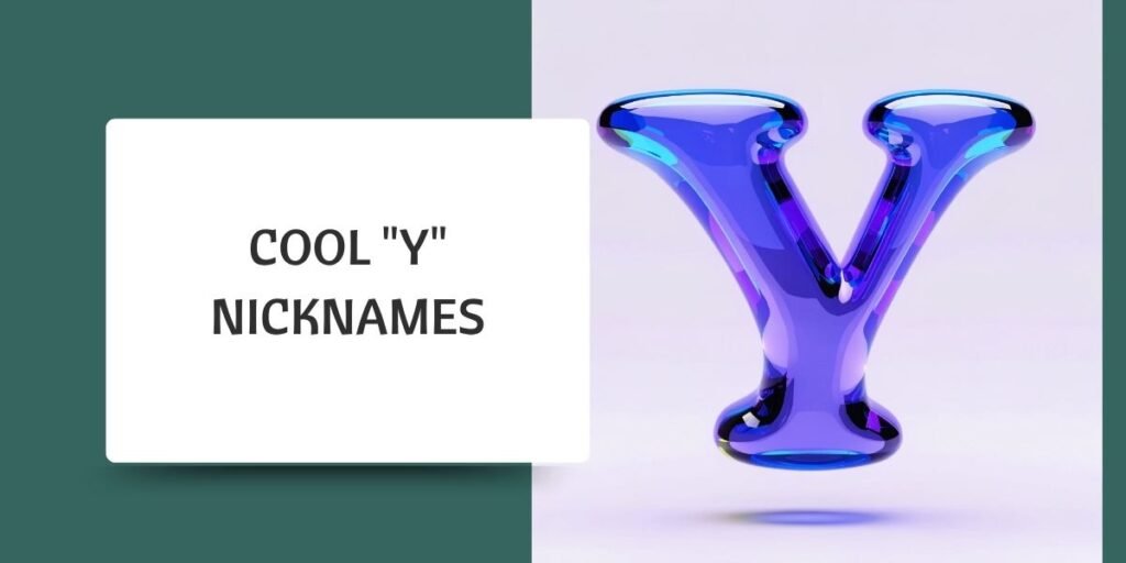 Cool "Y" Nicknames