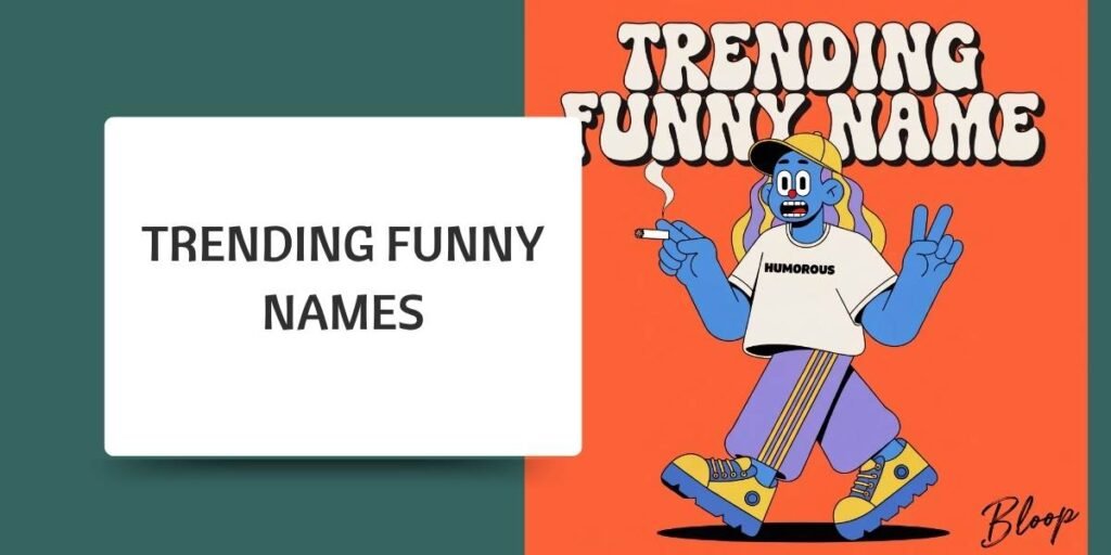 Trending Funny Names