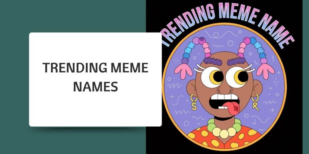 Trending Meme Names