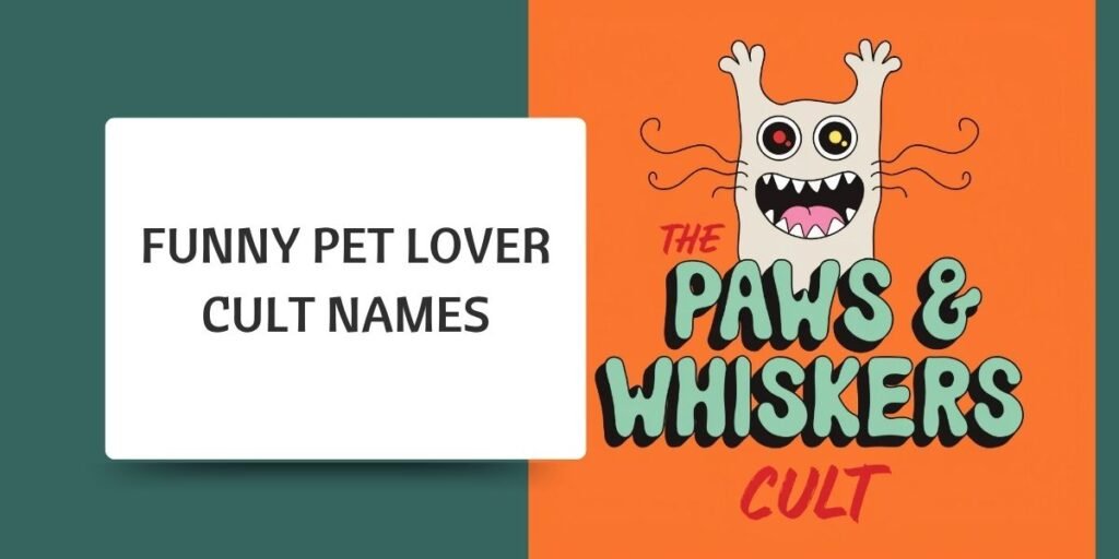 Funny Pet Lover Cult Names